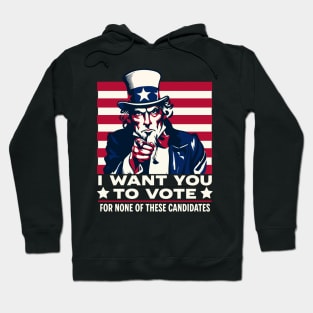 I want you to vote for none of these candidates Hoodie